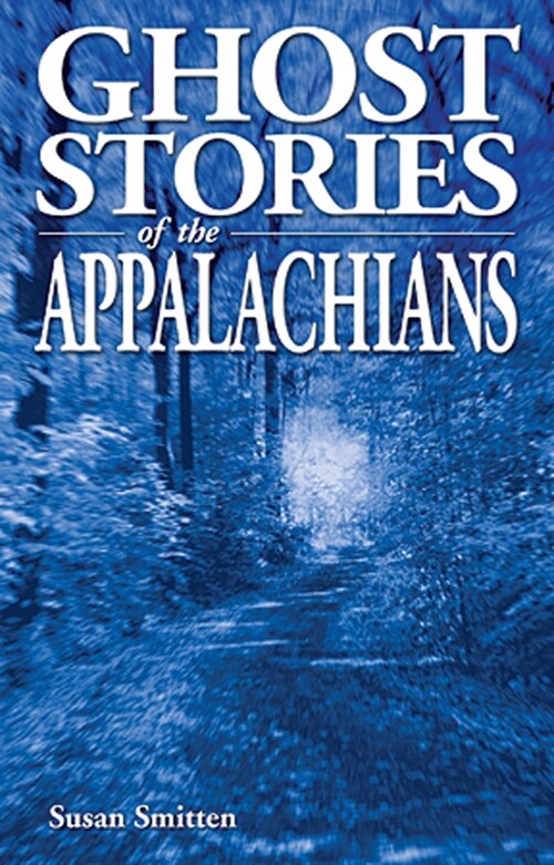 Ghost Stories of the Appalachians (Paperback, 2)