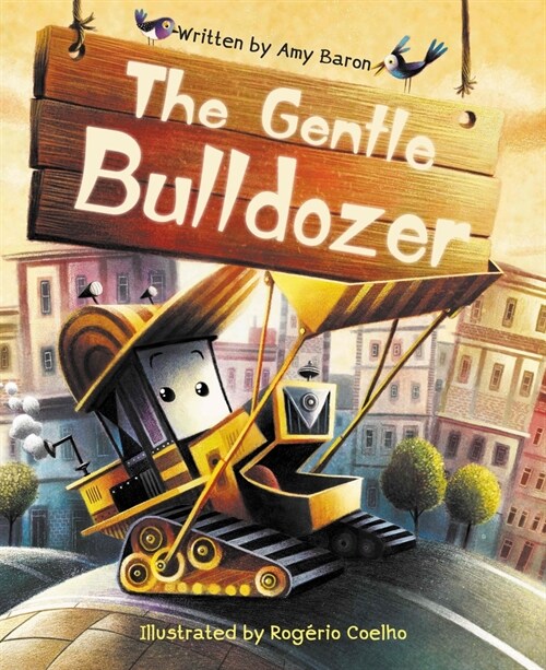 The Gentle Bulldozer (Hardcover)