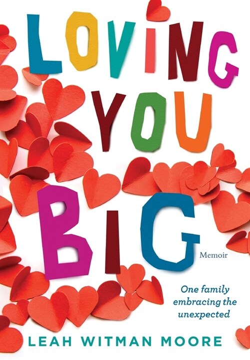 Loving You Big: One family embracing the unexpected (Hardcover)