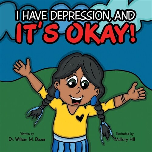 Its Okay!: I Have Depression, And (Paperback)