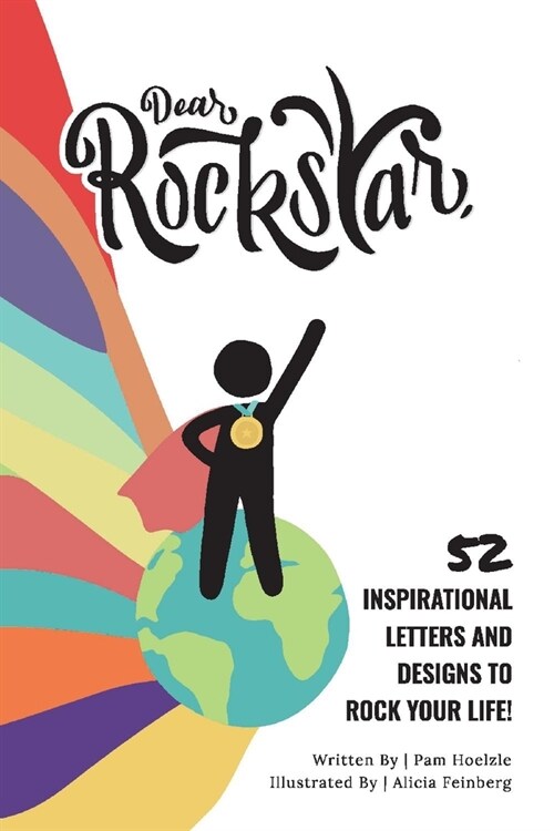 Dear Rockstar: 52 Inspirational Letters and Designs to Rock Your Life! (Paperback)