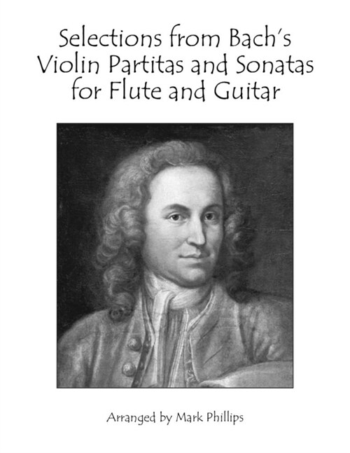 Selections from Bachs Violin Partitas and Sonatas for Flute and Guitar (Paperback)