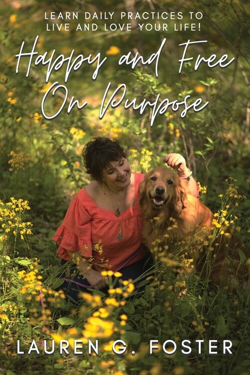 Happy and Free On Purpose (Paperback)