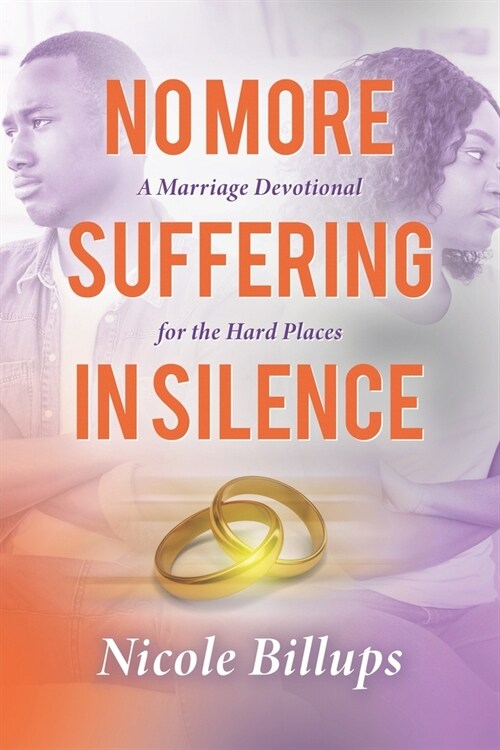 No More Suffering in Silence: A Marriage Devotional for the Hard Places (Paperback)