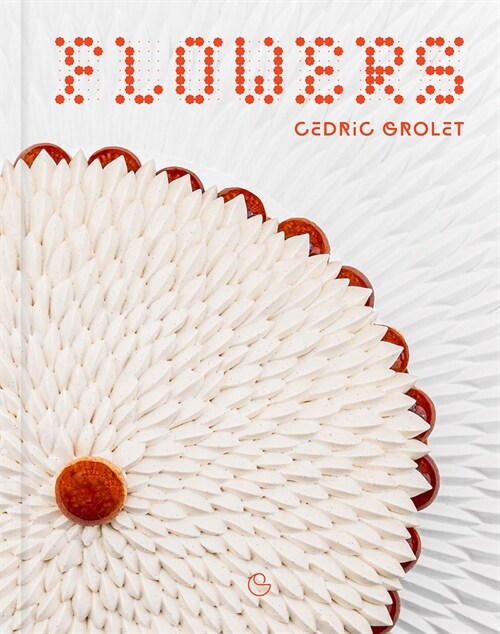 Flowers: A French Patisserie Cookbook (Hardcover)