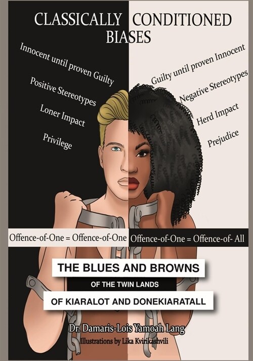 The Blues and Browns of the Twin Lands of Kiaralot and Donekiaratall: Classically Conditioned Biases (Paperback)