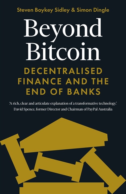 Beyond Bitcoin : Decentralised Finance and the End of Banks (Paperback)