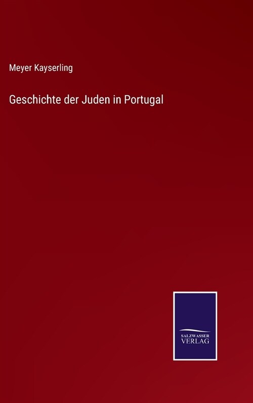 Geschichte der Juden in Portugal (Hardcover)