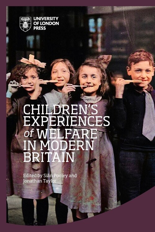 Childrens Experiences of Welfare in Modern Britain (Hardcover)