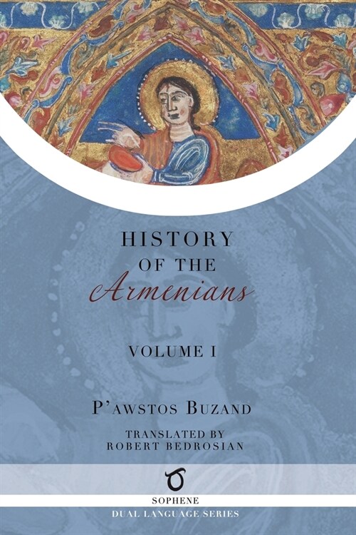 Pawstos Buzands History of the Armenians: Volume 1 (Paperback)