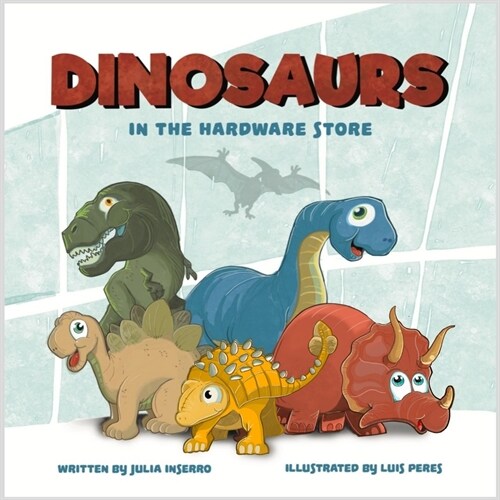 Dinosaurs in the Hardware Store (Hardcover)