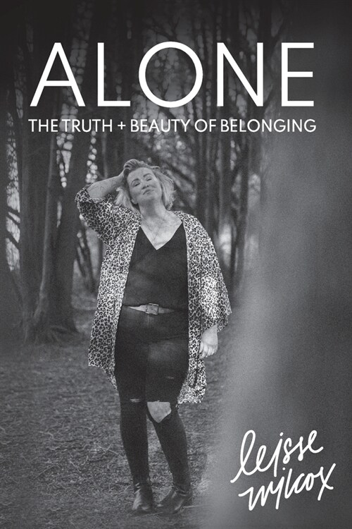 Alone: The Truth + Beauty of Belonging (Paperback)