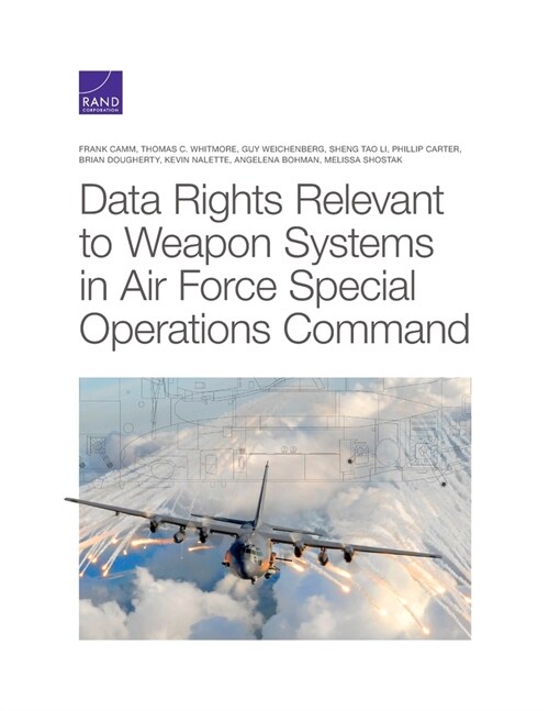 Data Rights Relevant to Weapon Systems in Air Force Special Operations Command (Paperback)