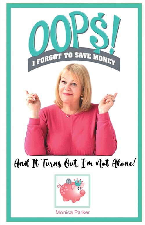 Oops! I Forgot to Save Money (Paperback)