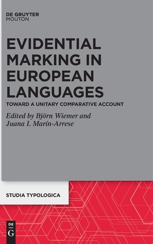 Evidential Marking in European Languages: Toward a Unitary Comparative Account (Hardcover)