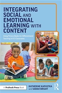 Integrating Social and Emotional Learning with Content : Using Picture Books for Differentiated Teaching in K-3 Classrooms (Paperback)