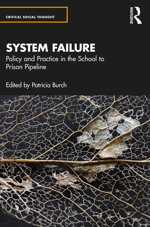 System Failure: Policy and Practice in the School-to-Prison Pipeline (Paperback)