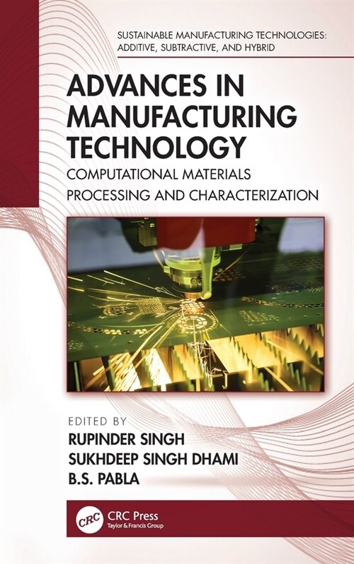 Advances in Manufacturing Technology : Computational Materials Processing and Characterization (Hardcover)