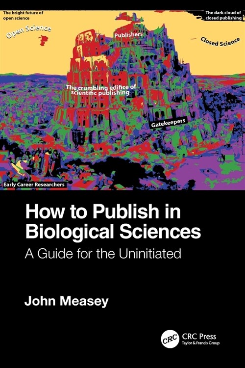 How to Publish in Biological Sciences : A Guide for the Uninitiated (Paperback)