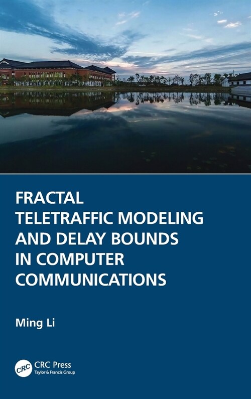 Fractal Teletraffic Modeling and Delay Bounds in Computer Communications (Hardcover, 1)