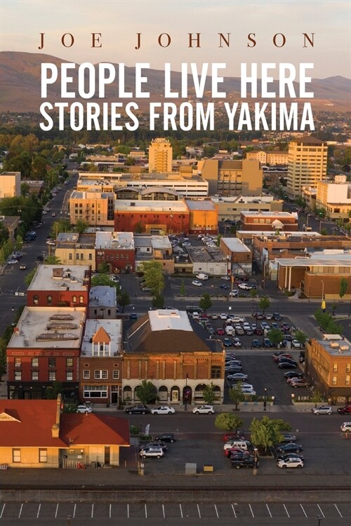 People Live Here: Stories from Yakima (Paperback)