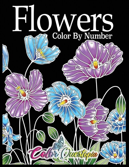 Flowers Color by Number: Coloring Book for Adults - 25 Relaxing and Beautiful Types of Flowers (Paperback)