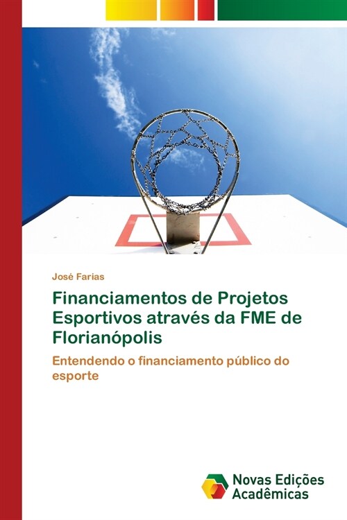 Financiamentos de Projetos Esportivos atrav? da FME de Florian?olis (Paperback)