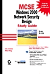 MCSE : Windows 2000 Network Security Design Study Guide Exam 70-220