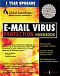 E-mail Virus Protection Handbook: Protect Your E-mail from Trojan Horses, Viruses, and Mobile Code Attacks                                             (Paperback)