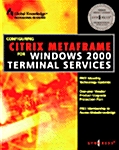 Configuring Citrix Metaframe for Windows 2000 Terminal Services (Paperback)