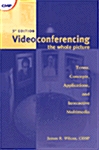 Videoconferencing : The Whole Picture (Paperback, 3 ed)