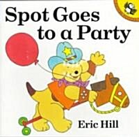 Spot Goes to a Party (Paperback, Reprint)