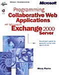 Programming Collaborative Web Applications with Microsoft(r) Exchange 2000 Server [With CDROM] (Paperback, 2000)