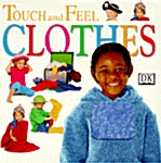 Touch and Feel : Clothes (Boardbook)