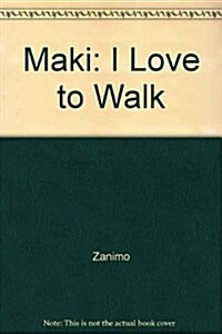 Maki I Love to Walk (Board Book)