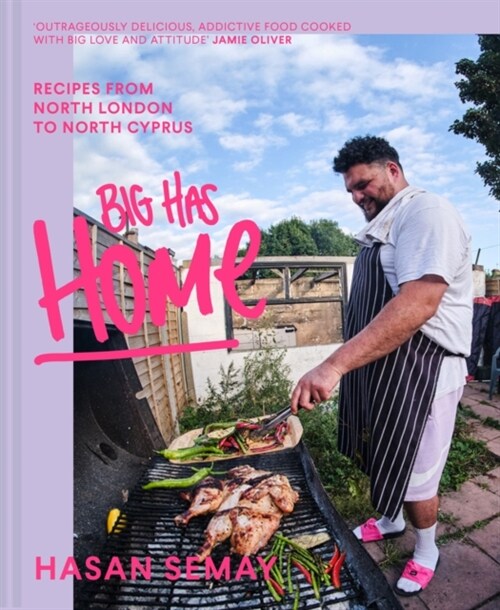 Big Has HOME : Recipes from North London to North Cyprus (Hardcover)