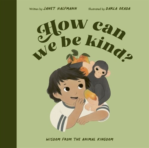 How Can We Be Kind? : Wisdom from the Animal Kingdom (Hardcover, Illustrated Edition)