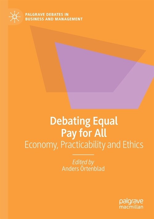 Debating Equal Pay for All: Economy, Practicability and Ethics (Paperback)