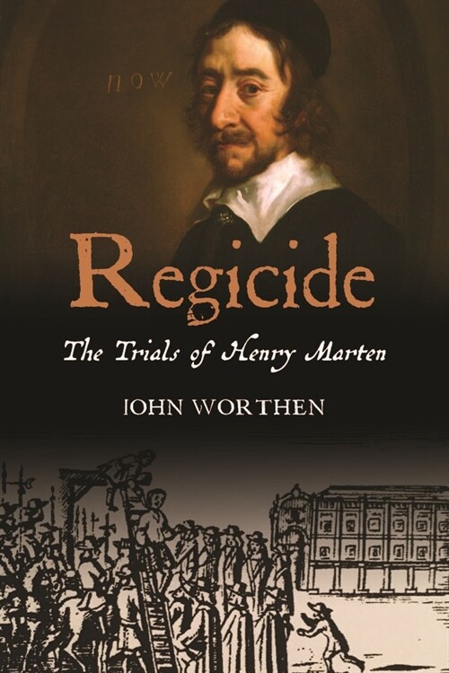 Regicide : The Trials of Henry Marten (Hardcover)