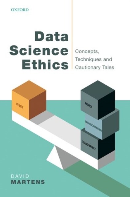 Data Science Ethics : Concepts, Techniques, and Cautionary Tales (Hardcover)