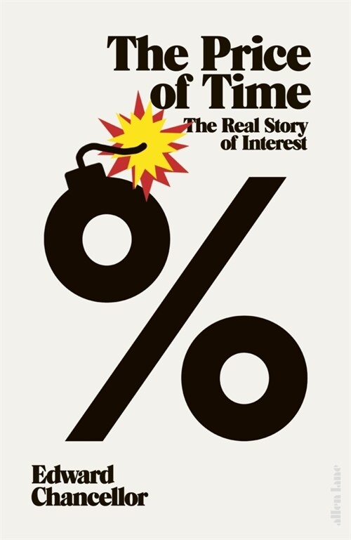 The Price of Time : The Real Story of Interest (Hardcover)
