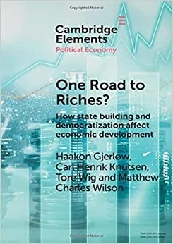 One Road to Riches? : How State Building and Democratization Affect Economic Development (Paperback, New ed)