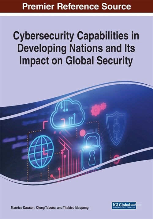 Cybersecurity Capabilities in Developing Nations and Its Impact on Global Security (Paperback)