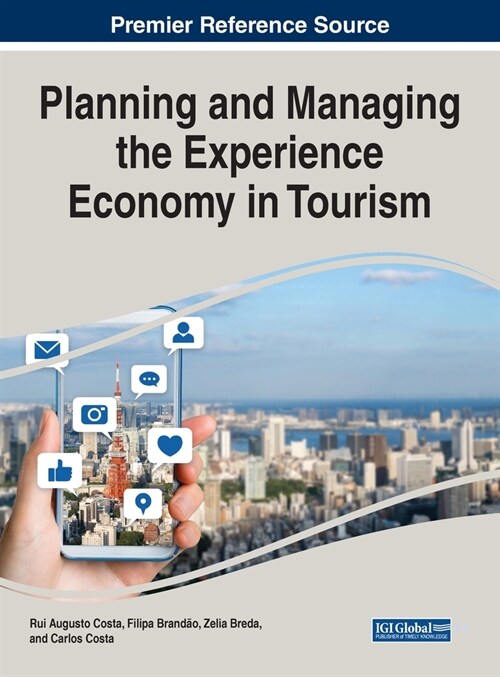 Planning and Managing the Experience Economy in Tourism (Hardcover)