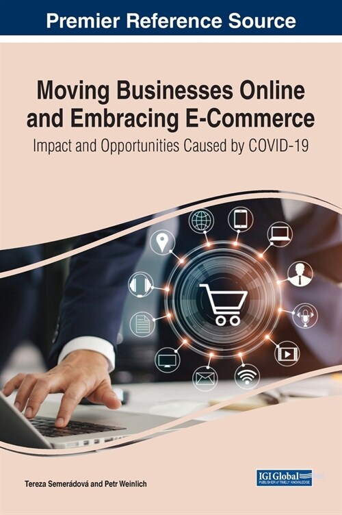 Moving Businesses Online and Embracing E-Commerce: Impact and Opportunities Caused by COVID-19 (Hardcover)