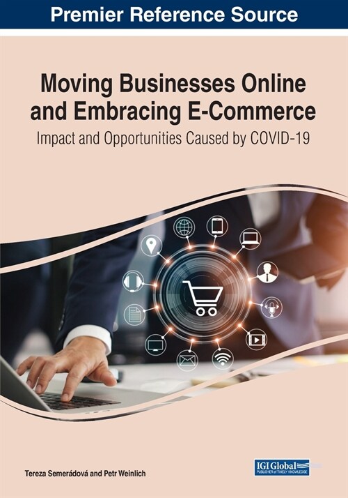 Moving Businesses Online and Embracing E-Commerce: Impact and Opportunities Caused by COVID-19 (Paperback)