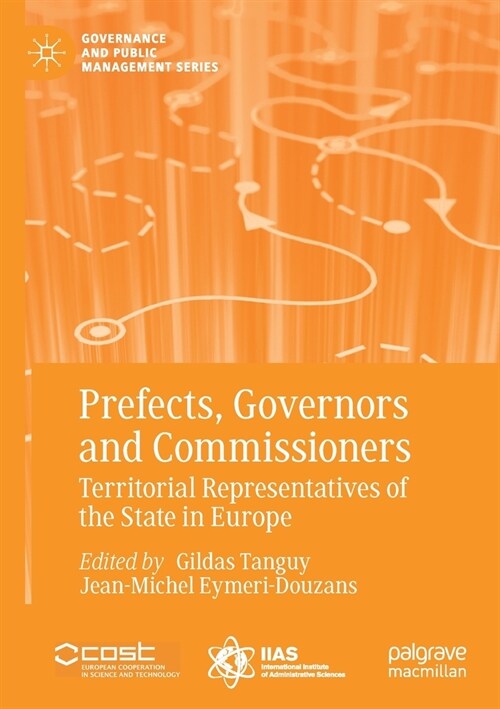 Prefects, Governors and Commissioners: Territorial Representatives of the State in Europe (Paperback)