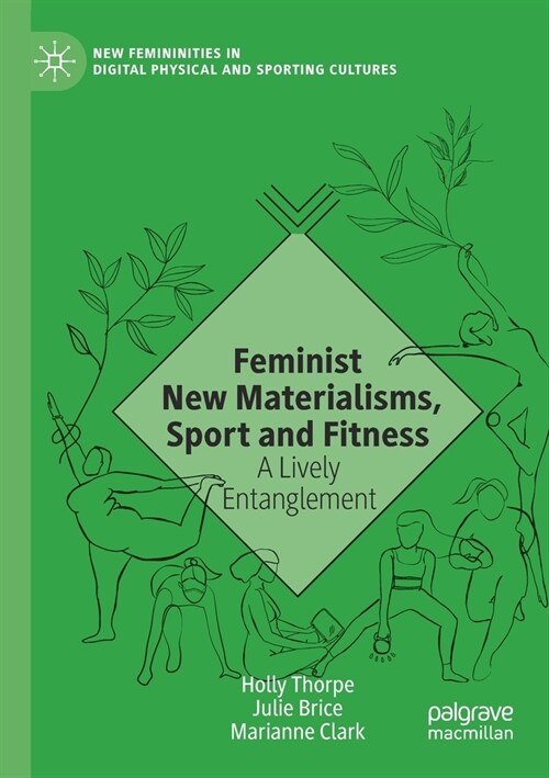 Feminist New Materialisms, Sport and Fitness: A Lively Entanglement (Paperback)