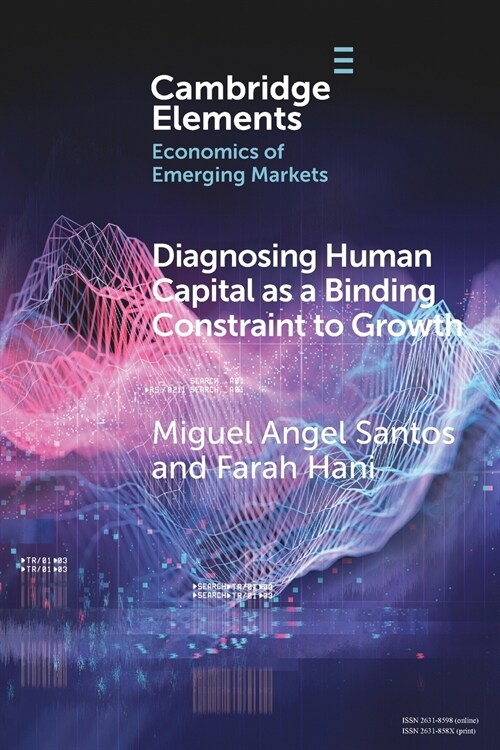 Diagnosing Human Capital as a Binding Constraint to Growth : Tests, Symptoms and Prescriptions (Paperback, New ed)