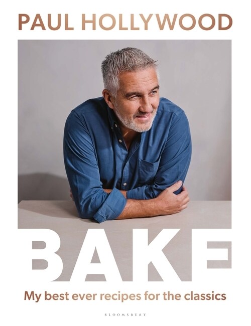BAKE : My Best Ever Recipes for the Classics (Hardcover)